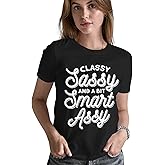 Classy Sassy and A Bit Smart Assy Sarcastic Funny Lady Women T-Shirt