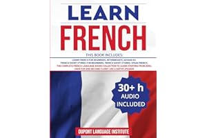 Learn French: 6 Books in 1: The Complete French Language Books Collection to Learn Starting from Zero, Have Fun and Become Fluent like a Native Speaker