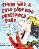 There Was a Cold Lady Who Swallowed Some Snow!