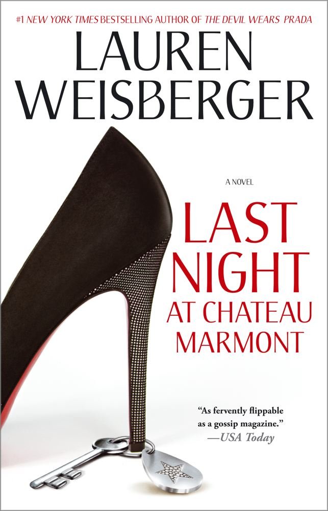 Last Night At Chateau Marmont A Novel Weisberger Lauren Amazon Com Books