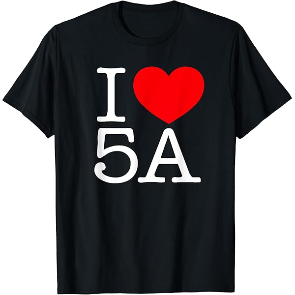 Amazon.com: I Love (Heart) 5A T-Shirt : Clothing, Shoes & Jewelry
