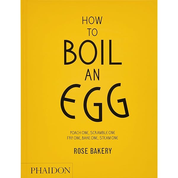 HOW TO BOIL AN EGG ローズベーカリー POACH ONE,S… How to Boil an Egg: Poach One, Scramble One, Fry One, Bake One