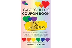 Gay Couple's Coupon Book: 157 Romantic, Fun, and Sexy Date Ideas