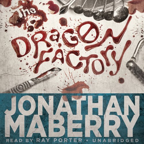 The Dragon Factory: The Joe Ledger Novels, Book 2 by Jonathan Maberry