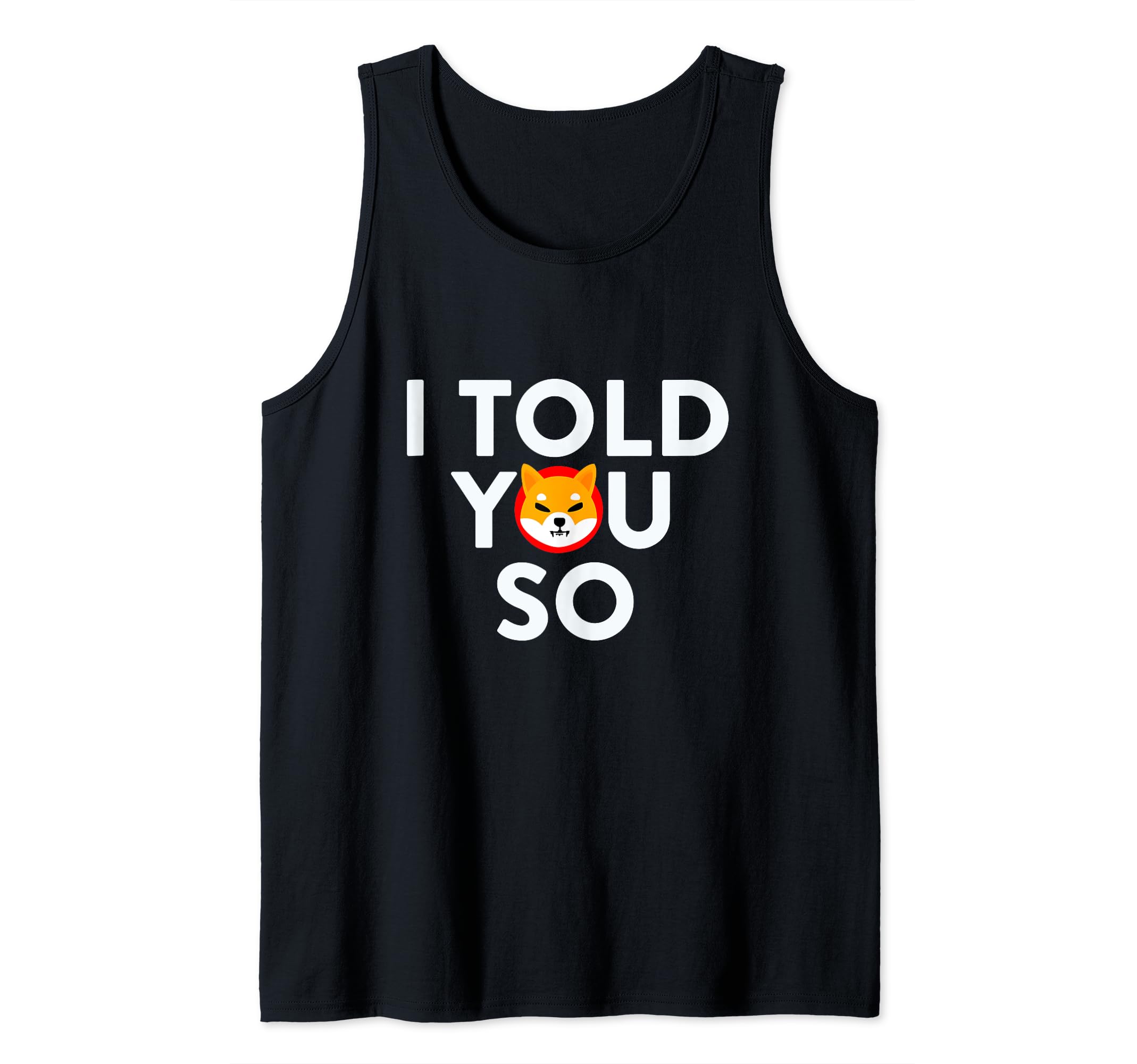 I Told You So Shiba Coin Digital Cryptocurrency HODL Humor Tank Top