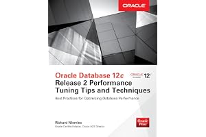 Oracle Database 12c Release 2 Performance Tuning Tips & Techniques (Oracle Press)