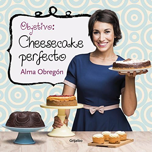 Objetivo: Cheesecake perfecto/Objective: Perfect Cheesecake (Spanish Edition)