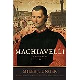Machiavelli: A Biography