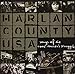Harlan County USA: Songs Of The Coal Miner's Struggle
