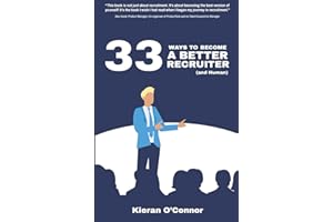 33 Ways To Become A Better Recruiter (and Human)