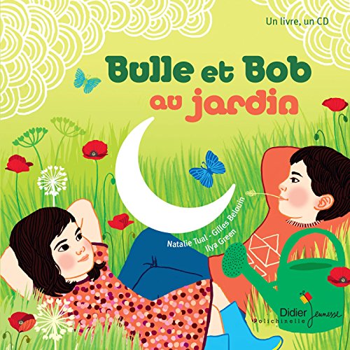 Bulle et Bob dans le jardin + CD (French Edition) by Natalie Tual