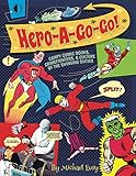 Hero-A-Go-Go: Campy Comic Books, Crimefighters, & Culture of the by Michael Eury, Ralph Bakshi