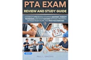 PTA EXAM REVIEW AND STUDY GUIDE 2027: A Complete PTA Review Covering Anatomy, Therapy Techniques, and Exam Success Methods, p
