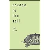 Escape to the Soil