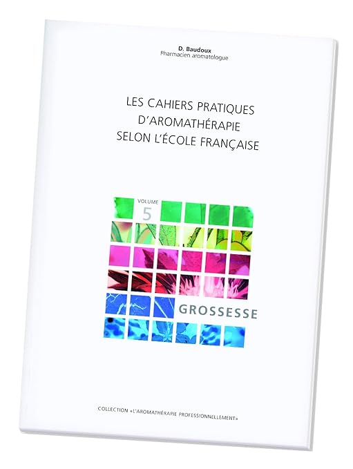 Pranarôm Aromatherapie Vol 5 Grossesse D Baudoux - 