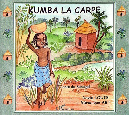 Kumba la carpe : Contes du Sénégal by Véronique Abt
