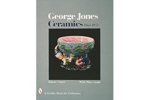 George Jones Ceramics 1861-1951 (A Schiffer Book for Collectors)