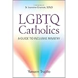 LGBTQ Catholics: A Guide to Inclusive Ministry