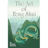 The Art Of Feng Shui: Interior And Exterior Space