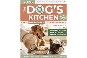 The Dog’s Kitchen: A Safe, Love-Filled & Science-Backed Cookbook to Relieve Allergies, Support Digestion & Maintain Weight—No