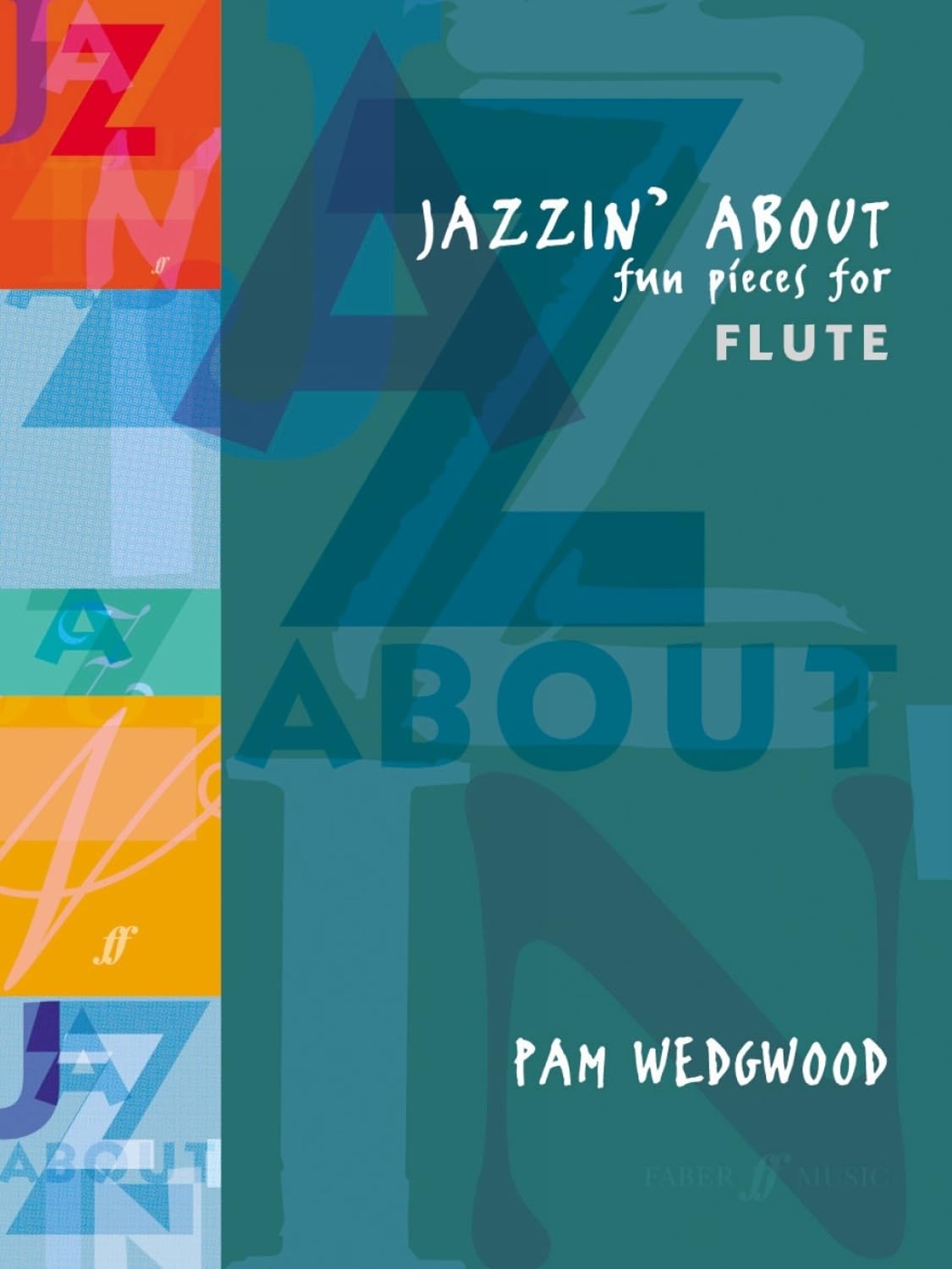 Jazzin' About Flute: Fun Pieces for Flute