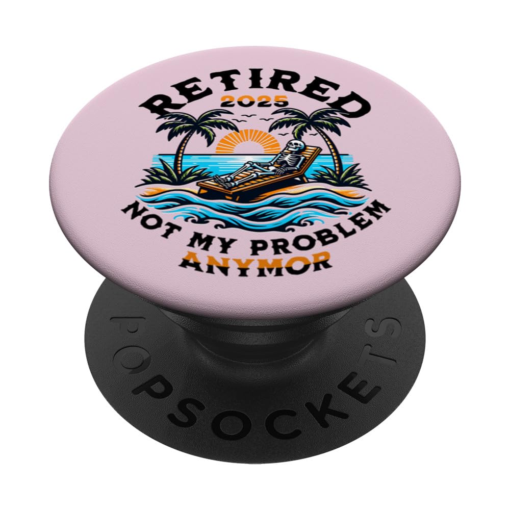 Retired 2025 Not My Problem Anymore Vintage Retirement PopSockets Swappable PopGrip