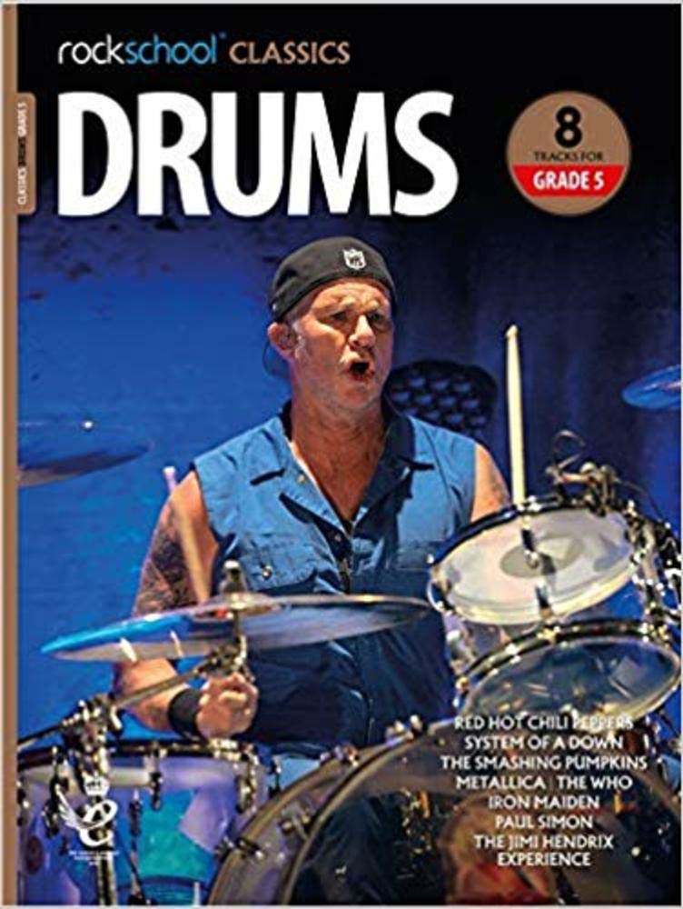 Rockschool Classics: Drums Grade 5 (2018) - Intermediate Songbook and Drum Kit Sheet Music Book for Exam or Performance | Rock and Pop Drum Repertoire for Students Teachers and Structured Practice
