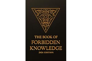 The Book Of Forbidden Knowledge: Black Magic, Superstitions, Charms, Divination, Signs, Omens, Etc.