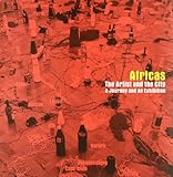 Africas: The Artist and the City : A Journey and an Exhibition, , 8495273861