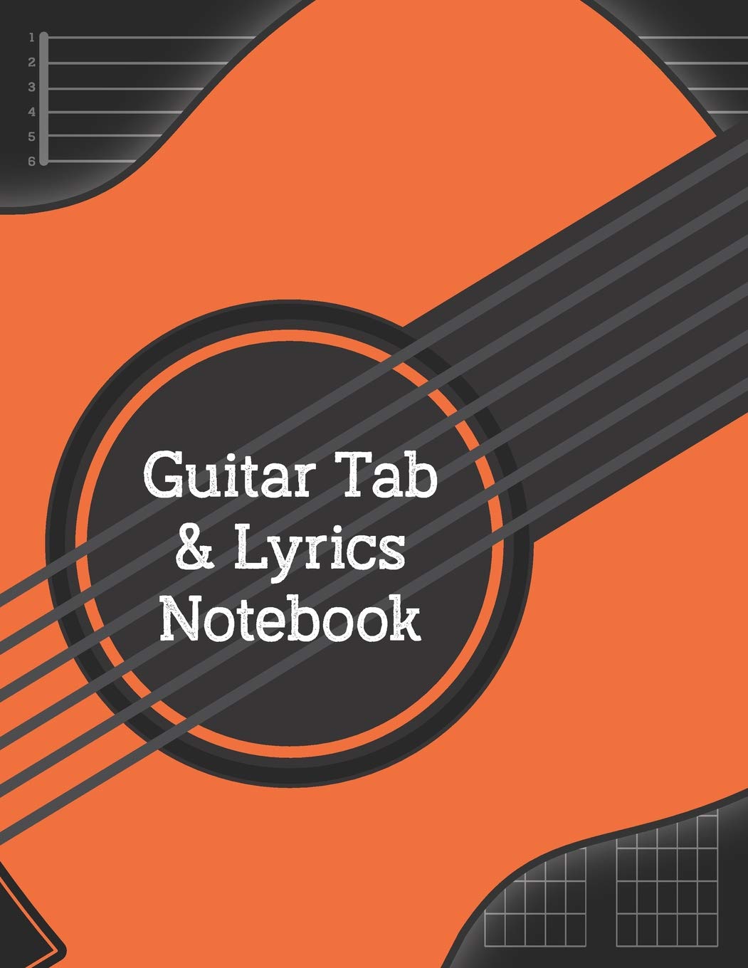 Guitar Tab & Lyrics Notebook: 71 Blank Stave Chart Pages - 71 Lyrics Pages With Chord Diagrams - 8.5"x11" - 148 Pages