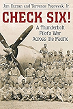 Check Six!: A Thunderbolt Pilot's War Across the Pacific