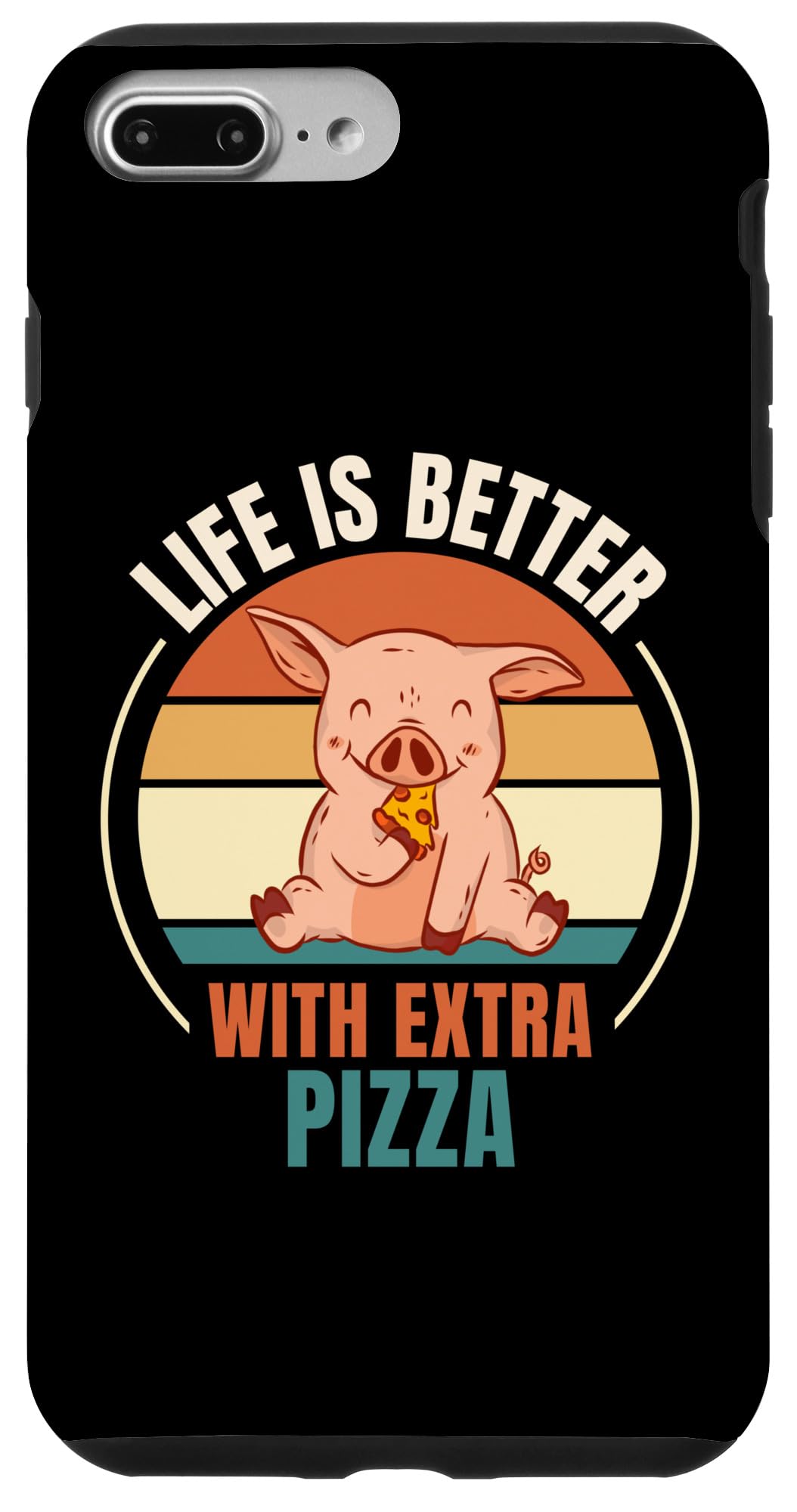 iPhone 7 Plus/8 Plus Retro Pig Pizza Life Is Better With Extra Pizza Case