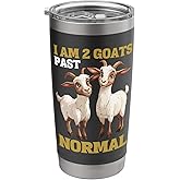 I Am 2 Goats Past Normal Animal Farmer Joke - Stainless Steel Insulated Tumbler
