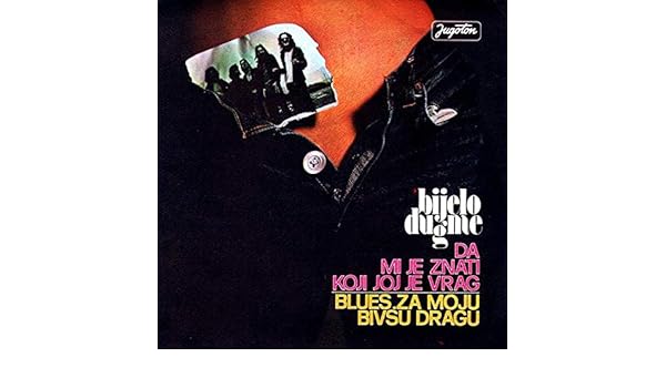 bijelo dugme blues za moju bivsu dragu