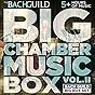 Big Chamber Music Box, Vol 2