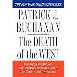 The Death of the West: How Dying Populations and Immigrant Invasions Imperil Our Country and Civilization