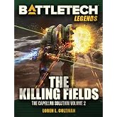 BattleTech Legends: The Killing Fields (Capellan Solution Vol 2)