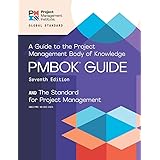 A Guide to the Project Management Body of Knowledge (PMBOK® Guide) – Seventh Edition and The Standard for Project Management