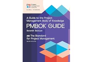 A Guide to the Project Management Body of Knowledge (PMBOK® Guide) – Seventh Edition and The Standard for Project Management 