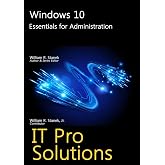 Windows 10: Essentials for Administration (IT Pro Solutions)