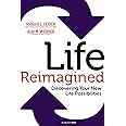 Life Reimagined: Discovering Your New Life Possibilities
