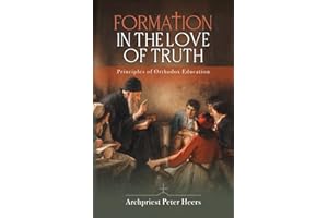 Formation in the Love of Truth: Principles of Orthodox Education