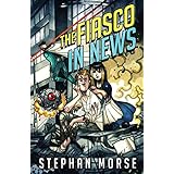 The Fiasco In News (Volume 1)