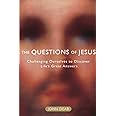 The Questions of Jesus: Challenging Ourselves to Discover Life's Great Answers