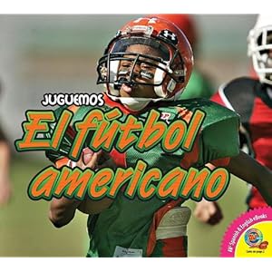 El futbol americano / Football (Juguemos) (Spanish Edition)