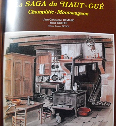La saga du Haut-Gué: Champlitte-Montsaugeon : mémoire populaire d'un terroir français (French by Jean Christophe Demard (Paperback)