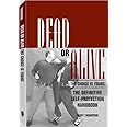 Dead or Alive the Choice Is Yours: The Definitive Self-Protection Handbook
