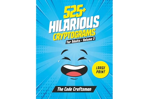 525+ Cryptograms For Adults Large Print: A Collection of Amusing & Witty Cryptograms That Will Make You Laugh Out Loud. (Cryptogram Puzzle Books)