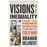 Visions of Inequality: From the French Revolution to the End of the Cold War