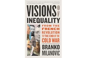 Visions of Inequality: From the French Revolution to the End of the Cold War